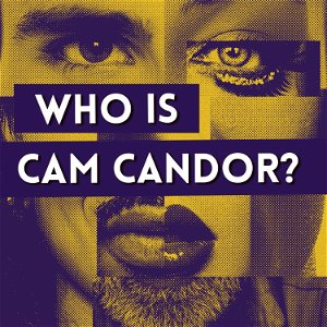 Who is Cam Candor? poster