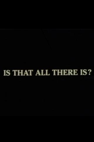 Is That All There Is? poster
