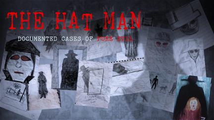 The Hat Man: Documented Cases of Pure Evil poster