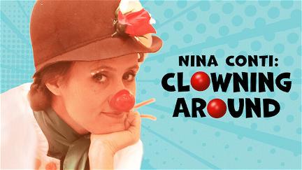 Nina Conti: Clowing Around poster