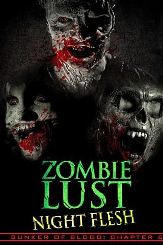 Zombie Lust: Night Flesh - Bunker of Blood 6 poster