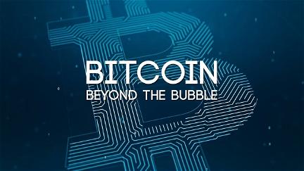 Bitcoin - Beyond the Bubble poster