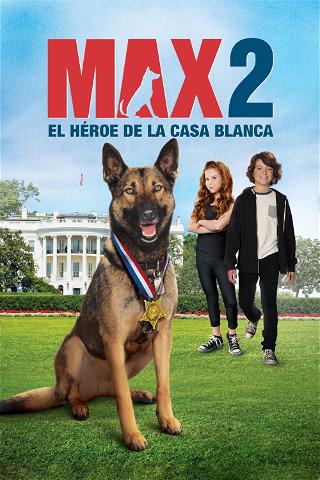 Max 2: El héroe de la Casa Blanca poster