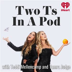 Two Ts In A Pod with Teddi Mellencamp and Tamra Judge poster