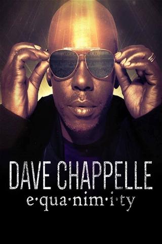 Dave Chappelle: Equanimity poster