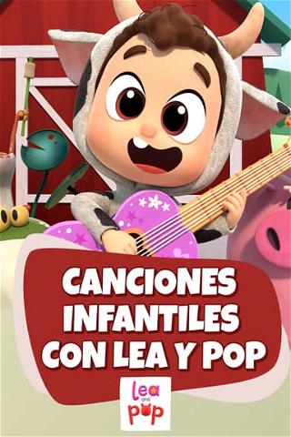 Lea and Pop - Canciones Infantiles Con Lea Y Pop poster