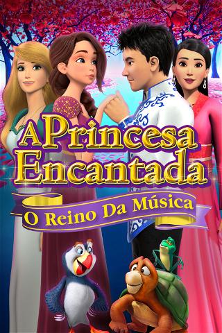 A Princesa Encantada - O Reino da Música poster