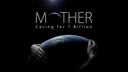 Mother: Caring for 7 Billion poster