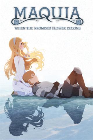 Maquia: When The Promised Flower Blooms poster