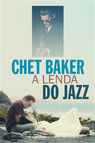 Chet Baker: A Lenda do Jazz poster
