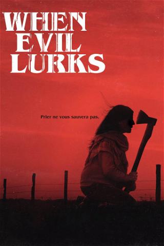 When Evil Lurks poster