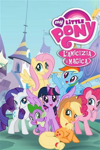 My Little Pony - L'amicizia è magica poster