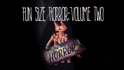 Fun Size Horror: Volume Two poster