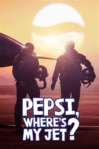 Pepsi, Where's My Jet? poster
