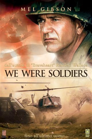 We Were Soldiers - Fino all'ultimo uomo poster