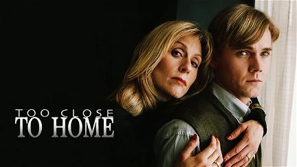 Too Close To Home poster