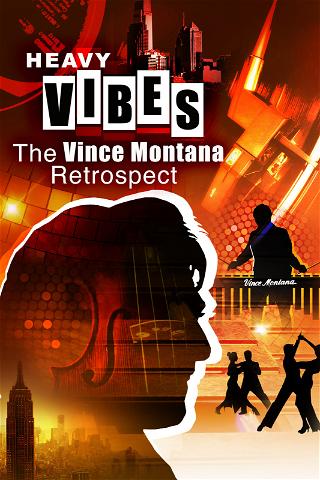 Heavy Vibes: The Vince Montana Retrospect poster