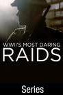 WWII's Most Daring Raids poster