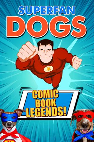 Superfan Dogs: Comic Book Legends poster