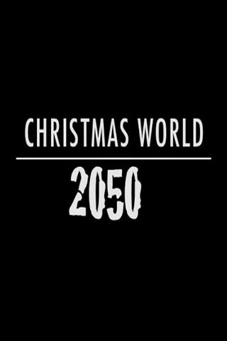 Christmas World 2050 poster