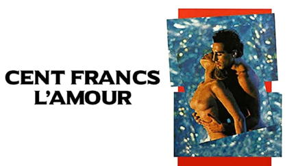 Cent francs l'amour poster