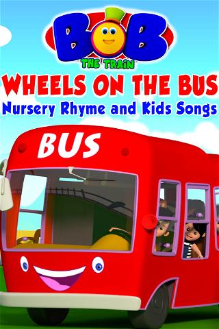 Wheels on the bus Nursery Rhyme and Kids Songs - Bob The Train poster