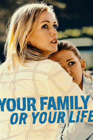 Your Family or Your Life poster