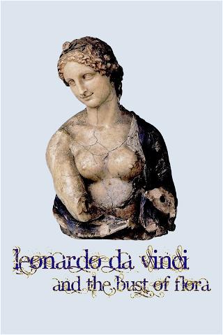 Léonard de Vinci et le Buste de la Flora poster