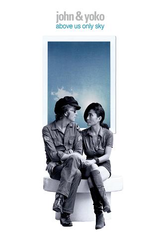 John & Yoko - Above Us Only Sky poster