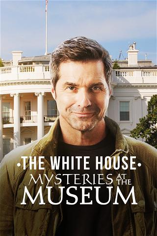The White House: Mysteries at the Museum poster