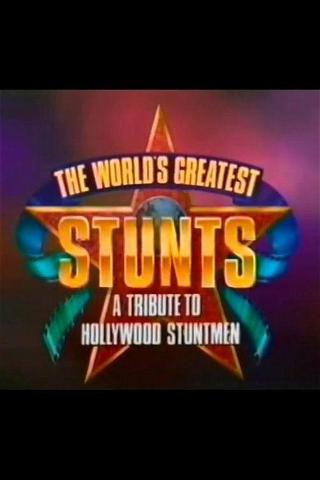 The World's Greatest Stunts: A Tribute to Hollywood Stuntmen poster