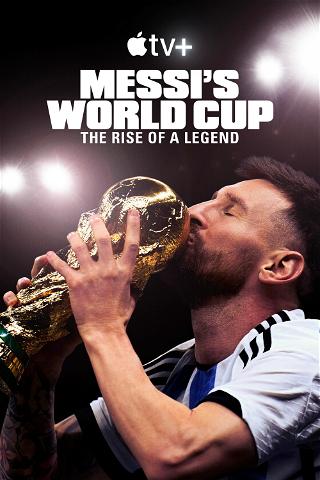 Messi's World Cup: The Rise of a Legend poster