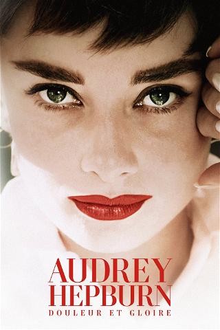 Audrey Hepburn : douleur et gloire poster