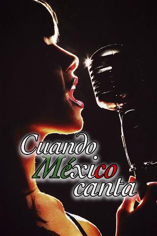 Cuando México canta poster