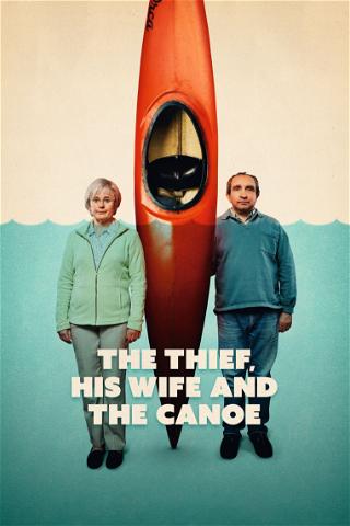 El Ladrón, Su Esposa Y La Canoa poster