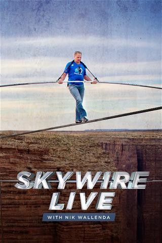 Skywire with Nik Wallenda poster