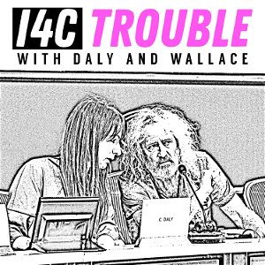 I4C Trouble with Daly and Wallace poster