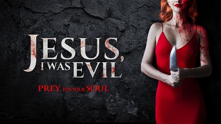 Jesus I Was Evil poster