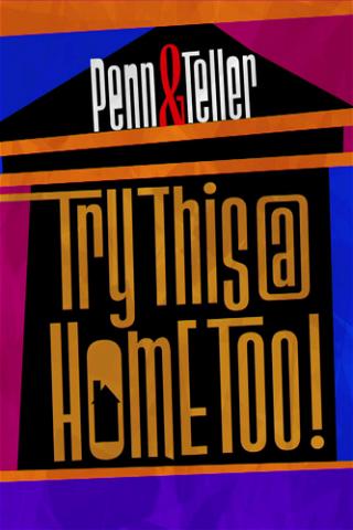 Penn & Teller: Try This at Home Too poster