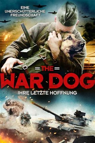 The War Dog - Ihre letzte Hoffnung poster