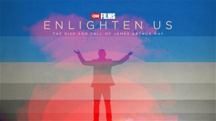 Enlighten Us: The Rise and Fall of James Arthur Ray poster