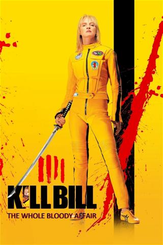Kill Bill : The Whole Bloody Affair poster