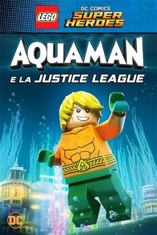 LEGO DC Comics Super Héros - Aquaman - Rage of Atlantis poster