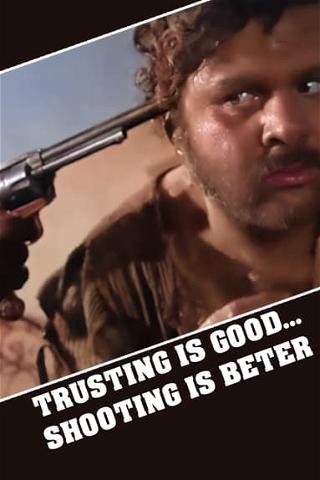 Trusting Is Good... Shooting Is Better poster