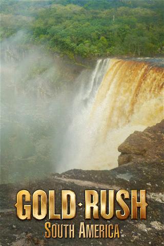 Gold Rush: South America poster