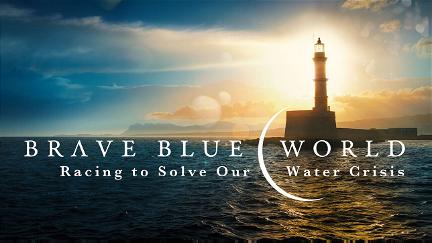 Vidunderlige blå verden: Kappløpet for å løse vannkrisen poster