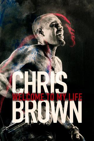 Chris Brown: Velkommen til mit liv (Chris Brown: Welcome to My Life) poster