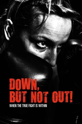 Down, But Not Out! poster