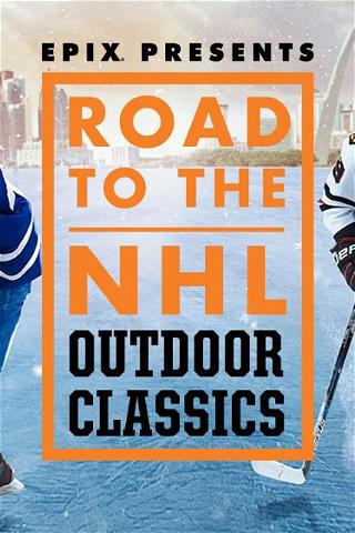 Road to The NHL Outdoor Classics poster